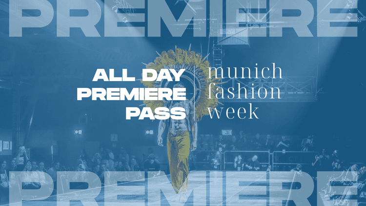 munich fashion week • pass [premiere]